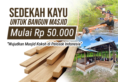 Sedekah Kayu untuk Bangun Masjid di Pelosok Indonesia