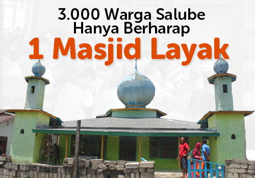 Tak Muluk-Muluk, 3.000 Warga Salube Hanya Berharap 1 Masjid Layak