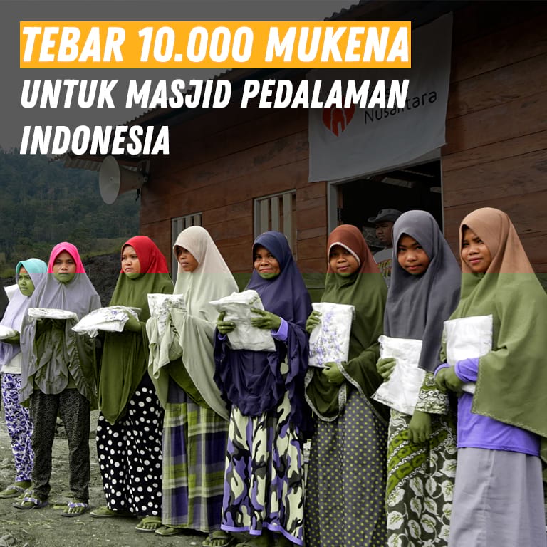 TEBAR 10.000 MUKENA UNTUK MASJID PEDALAMAN INDONESIA