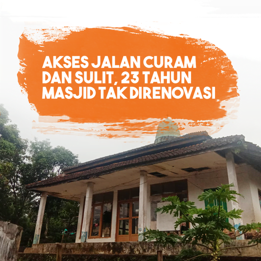Akses Jalan Curam dan Sulit, 23 Tahun Masjid Tak Direnovasi