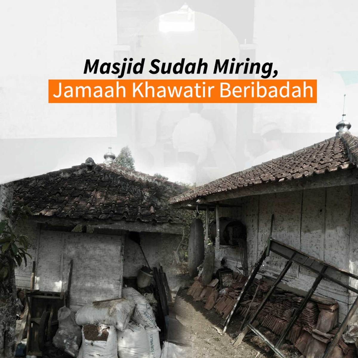 “Kak, Masjid Tempat Kami Mengaji Sudah Miring…”
