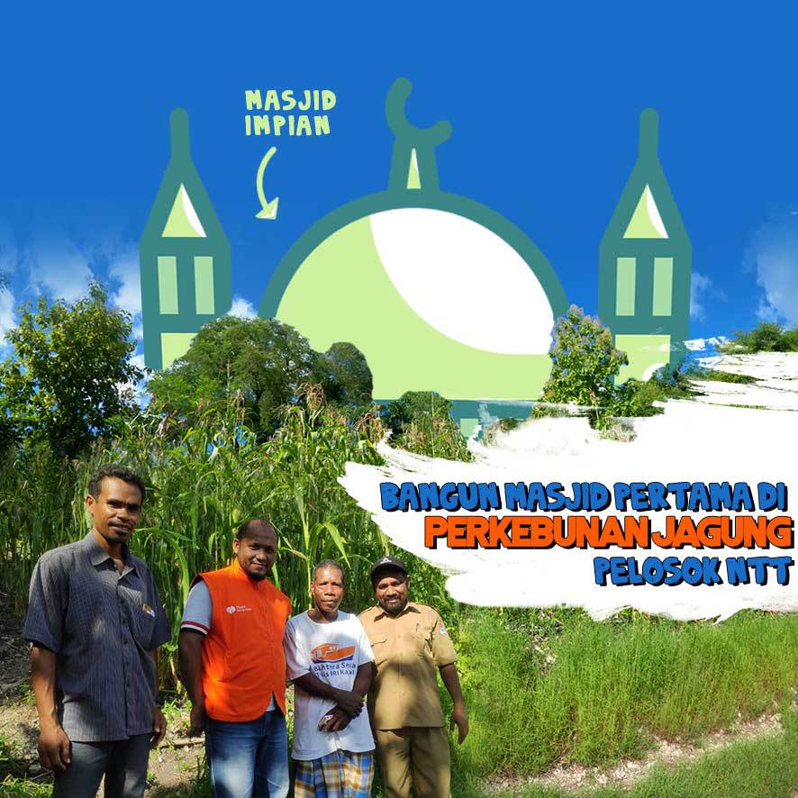 Bangun Masjid Pertama di Perkebunan Jagung Pelosok NTT