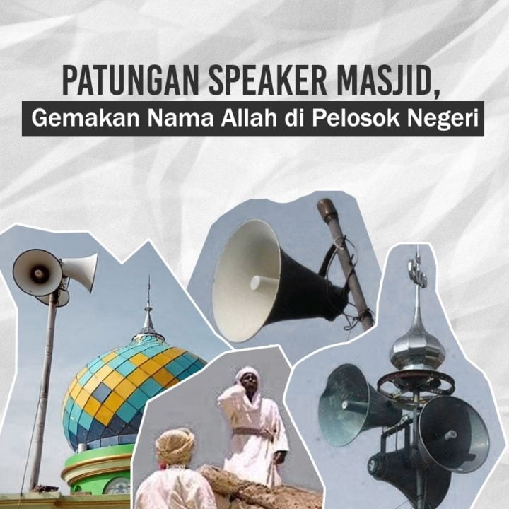 Patungan Speaker Masjid, Gemakan Nama Allah di Pelosok Negeri