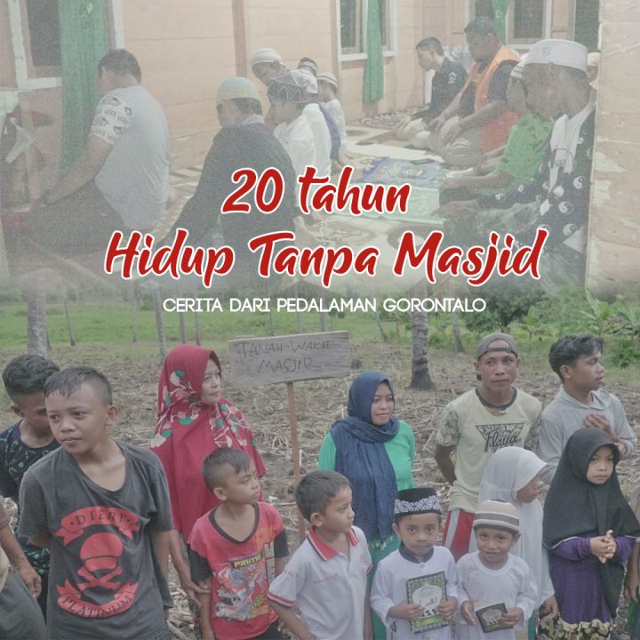 20 Tahun Hidup Tanpa Masjid, Muslim Pedalaman Gorontalo Shalat Berjamaah di Rumah